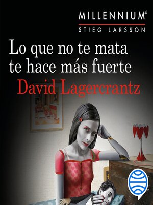 cover image of Lo que no te mata te hace más fuerte